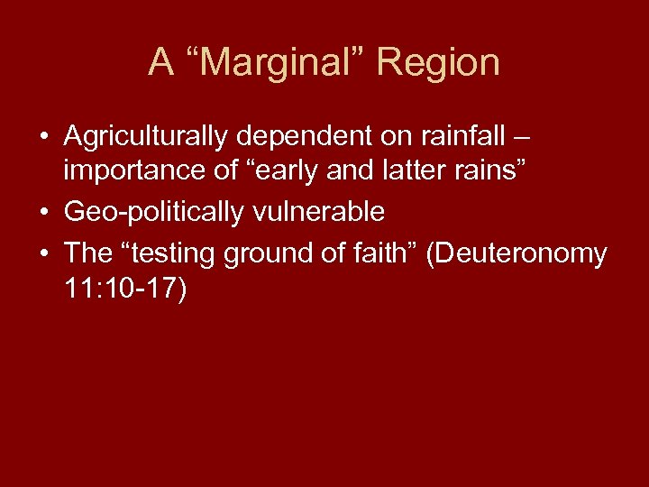 A “Marginal” Region • Agriculturally dependent on rainfall – importance of “early and latter