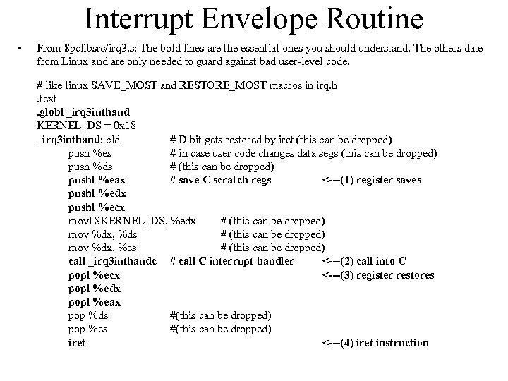 Interrupt Envelope Routine • From $pclibsrc/irq 3. s: The bold lines are the essential