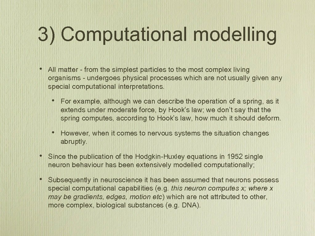 3) Computational modelling • All matter - from the simplest particles to the most