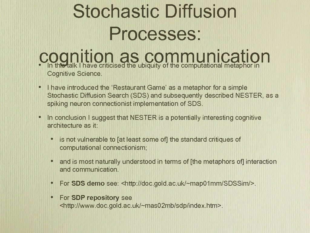 Stochastic Diffusion Processes: cognition as communication • In this talk I have criticised the