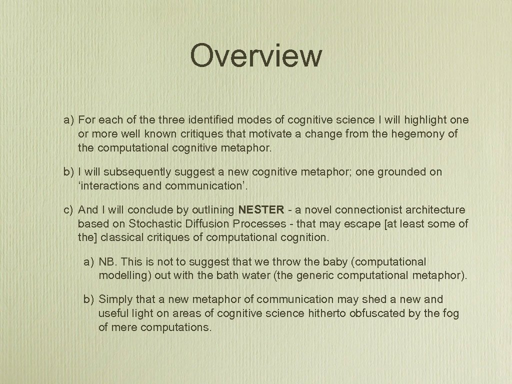 Overview a) For each of the three identified modes of cognitive science I will