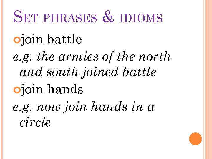 SET PHRASES & IDIOMS join battle e. g. the armies of the north and