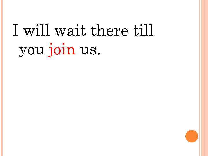 I will wait there till you join us. 