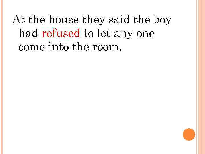 At the house they said the boy had refused to let any one come