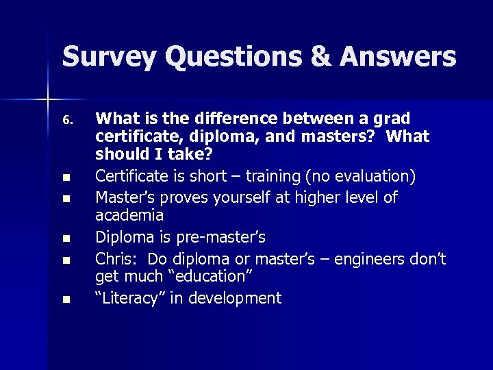 Survey Questions & Answers 6. n n n What is the difference between a