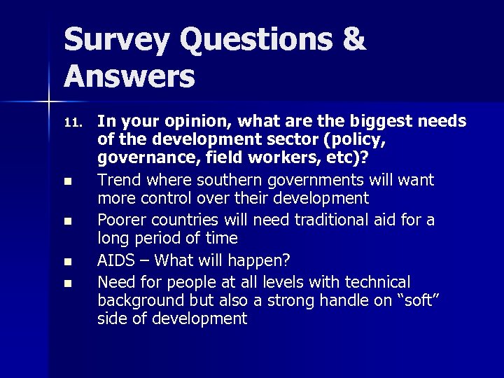 Survey Questions & Answers 11. n n In your opinion, what are the biggest