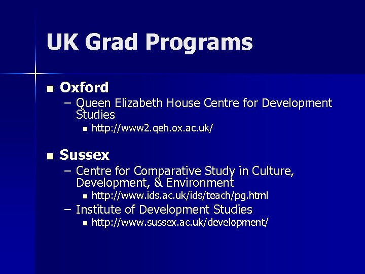 UK Grad Programs n Oxford – Queen Elizabeth House Centre for Development Studies n