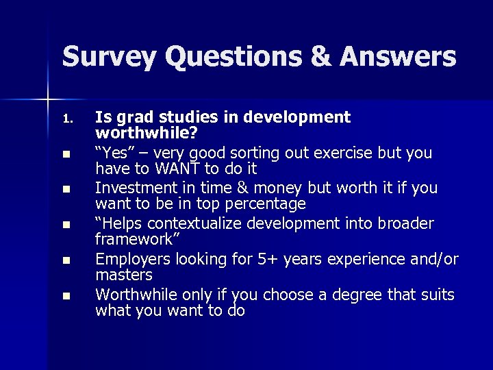 Survey Questions & Answers 1. n n n Is grad studies in development worthwhile?
