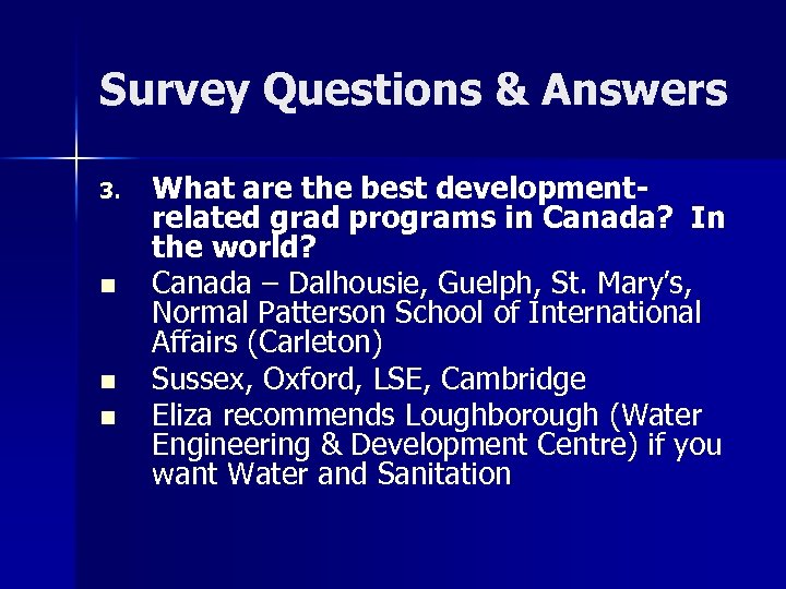 Survey Questions & Answers 3. n n n What are the best developmentrelated grad