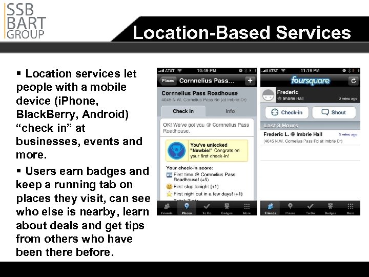 Location-Based Services § Location services let people with a mobile device (i. Phone, Black.