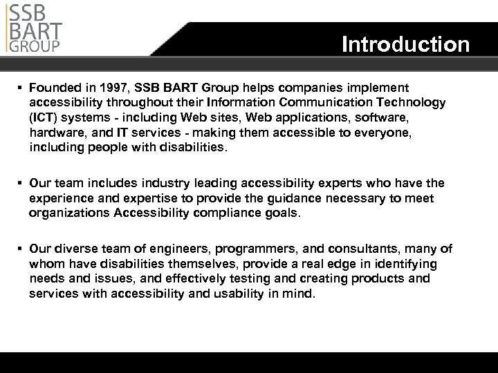 Introduction § Founded in 1997, SSB BART Group helps companies implement accessibility throughout their