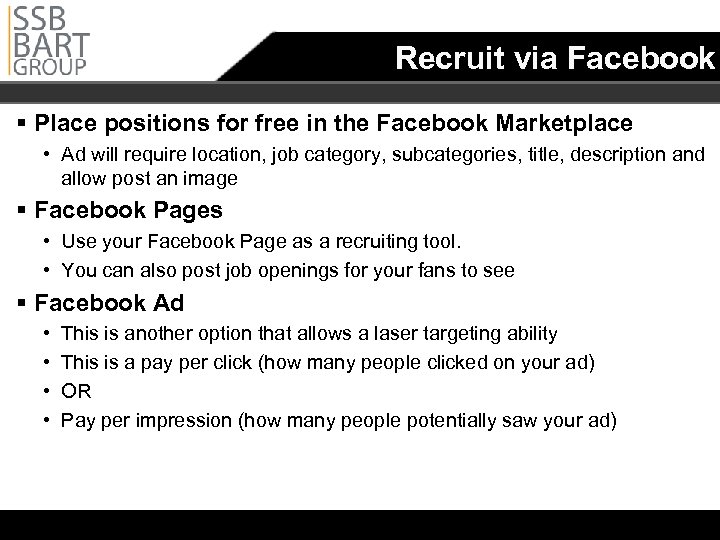 Recruit via Facebook § Place positions for free in the Facebook Marketplace • Ad