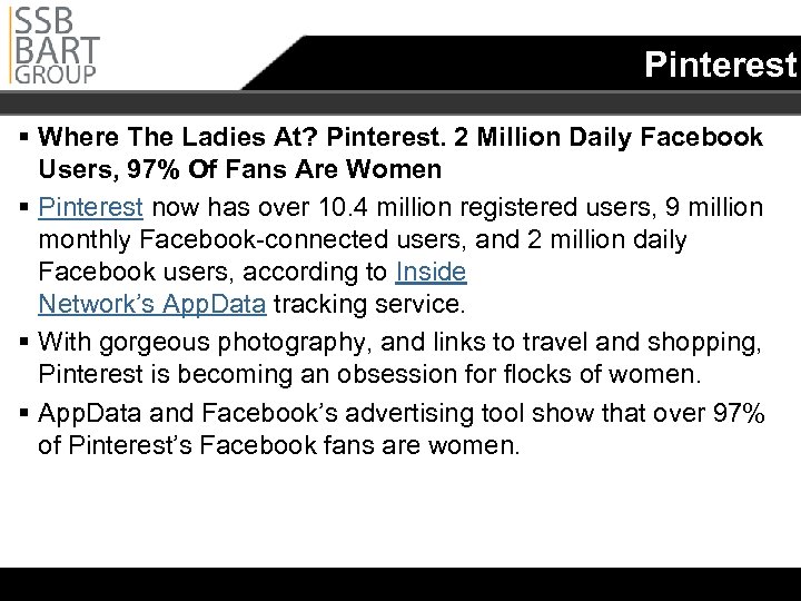 Pinterest § Where The Ladies At? Pinterest. 2 Million Daily Facebook Users, 97% Of