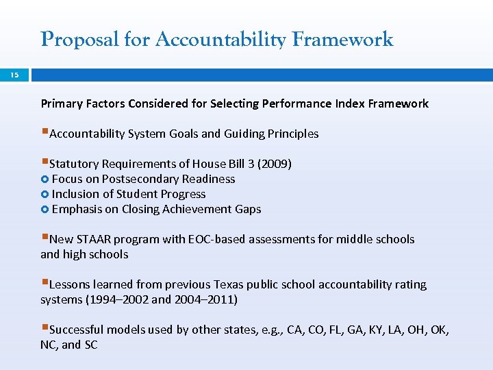 Proposal for Accountability Framework 15 Primary Factors Considered for Selecting Performance Index Framework §Accountability