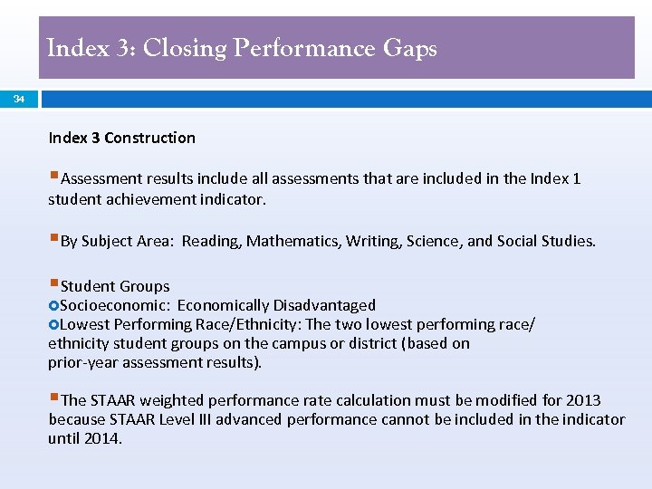 Index 3: Closing Performance Gaps 34 Index 3 Construction §Assessment results include all assessments