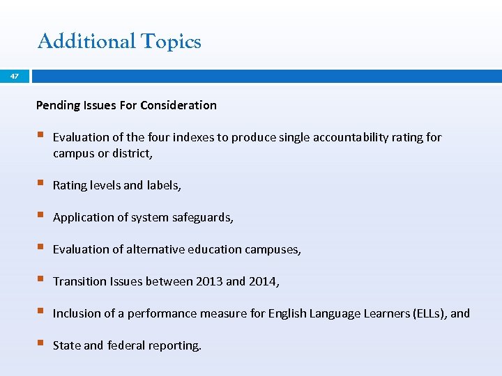 Additional Topics 47 Pending Issues For Consideration § Evaluation of the four indexes to