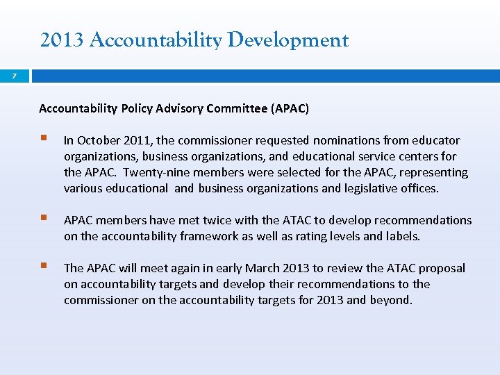 2013 Accountability Development 7 Accountability Policy Advisory Committee (APAC) § In October 2011, the