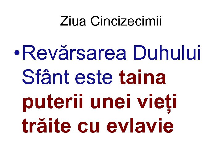 Ziua Cincizecimii • Revărsarea Duhului Sfânt este taina puterii unei vieți trăite cu evlavie