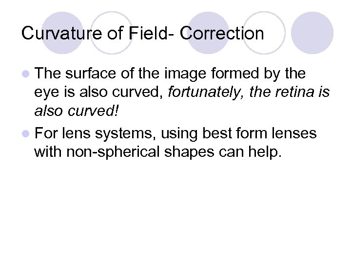 Curvature of Field- Correction l The surface of the image formed by the eye