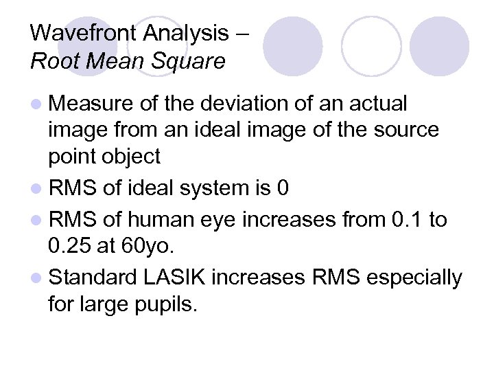 Wavefront Analysis – Root Mean Square l Measure of the deviation of an actual