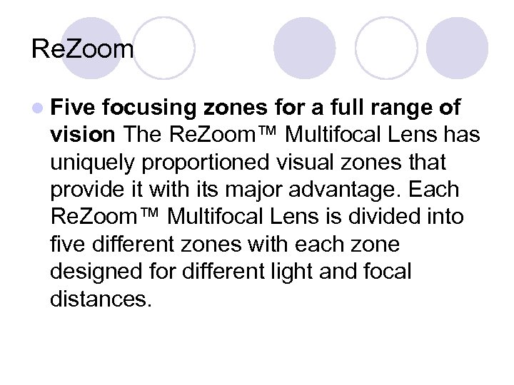 Re. Zoom l Five focusing zones for a full range of vision The Re.