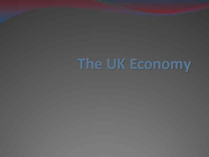 The UK Economy 