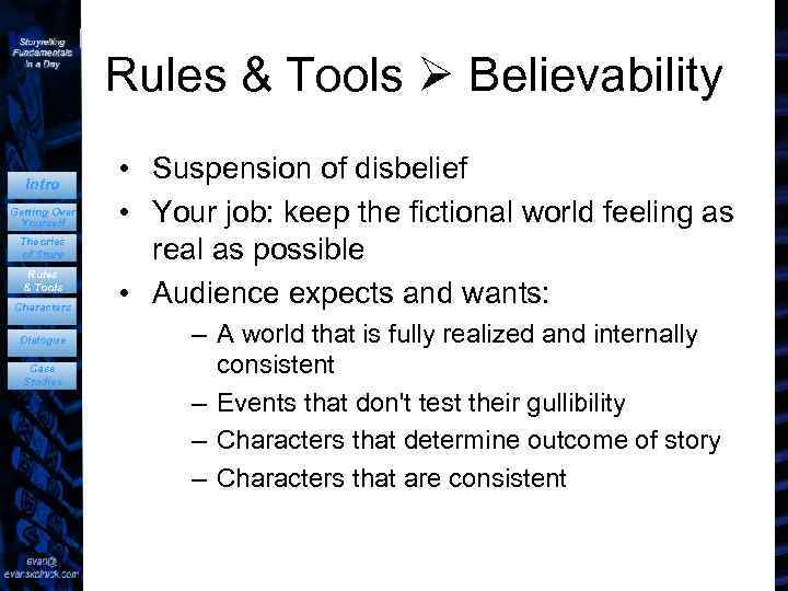 Rules & Tools Believability Intro Getting Over Yourself Theories of Story Rules & Tools