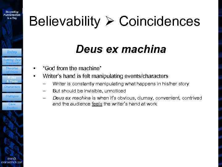 Believability Coincidences Deus ex machina Intro Getting Over Yourself Theories of Story Rules &
