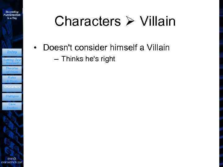 Characters Villain Intro Getting Over Yourself Theories of Story Rules & Tools Characters Dialogue
