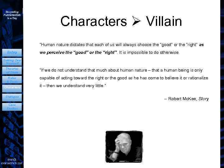 Characters Villain “Human nature dictates that each of us will always choose the “good”