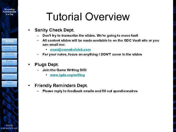 Tutorial Overview • – Don't try to transcribe the slides. We're going to move