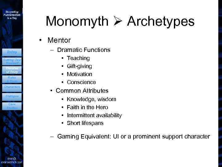 Monomyth Archetypes • Mentor Intro Getting Over Yourself Theories of Story Rules & Tools