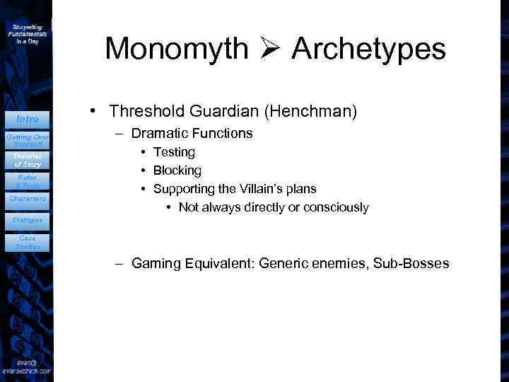 Monomyth Archetypes Intro Getting Over Yourself Theories of Story Rules & Tools Characters •