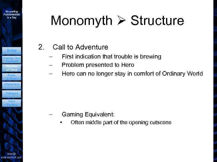 Monomyth Structure Intro Getting Over Yourself Theories of Story Rules & Tools 2. Call