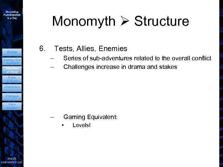 Monomyth Structure Intro Getting Over Yourself Theories of Story 6. Tests, Allies, Enemies –