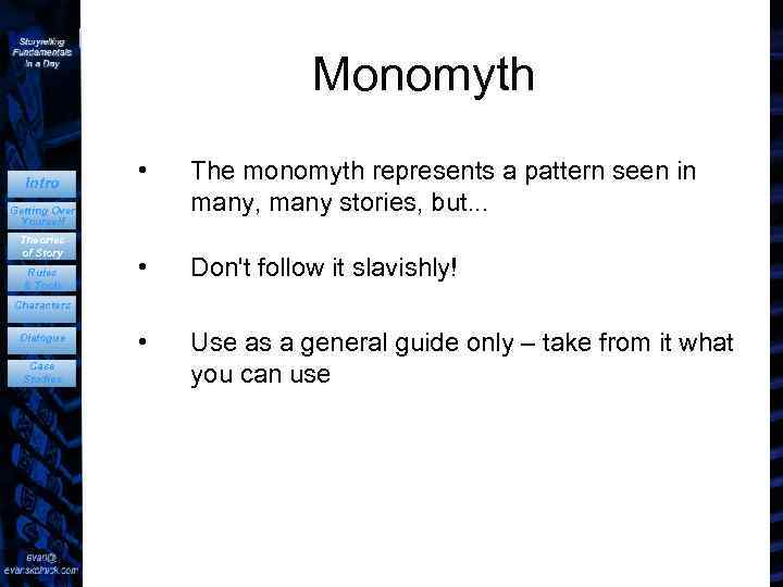 Monomyth Intro • The monomyth represents a pattern seen in many, many stories, but.
