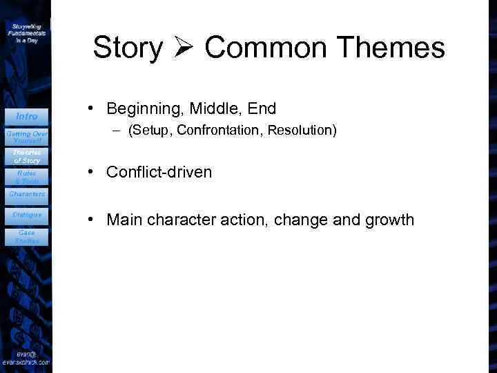 Story Common Themes Intro Getting Over Yourself Theories of Story Rules & Tools •