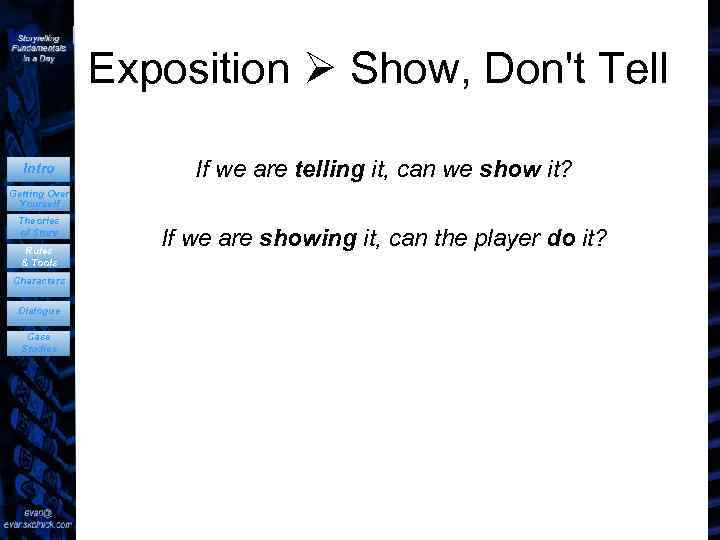 Exposition Show, Don't Tell Intro If we are telling it, can we show it?