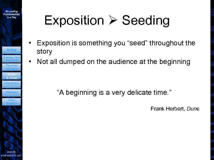 Exposition Seeding Intro Getting Over Yourself Theories of Story • Exposition is something you