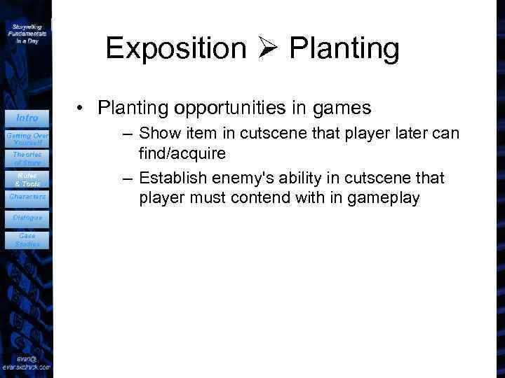 Exposition Planting Intro Getting Over Yourself Theories of Story Rules & Tools Characters Dialogue