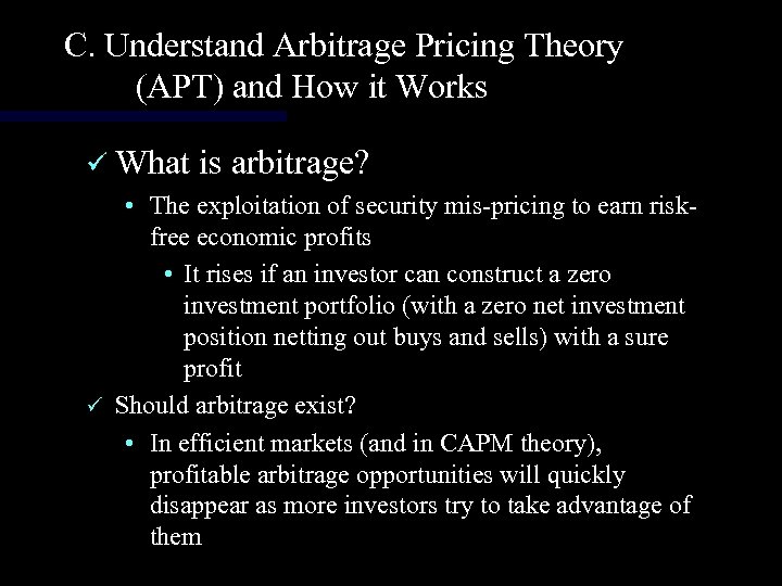 C. Understand Arbitrage Pricing Theory (APT) and How it Works ü What is arbitrage?
