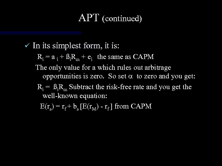 APT (continued) ü In its simplest form, it is: Ri = a i +