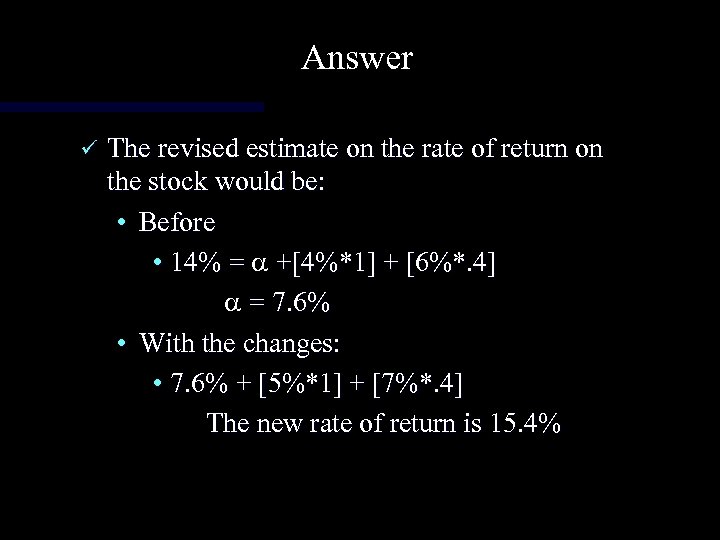 Answer ü The revised estimate on the rate of return on the stock would