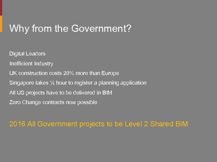 Why from the Government? Digital Leaders Inefficient Industry UK construction costs 20% more than