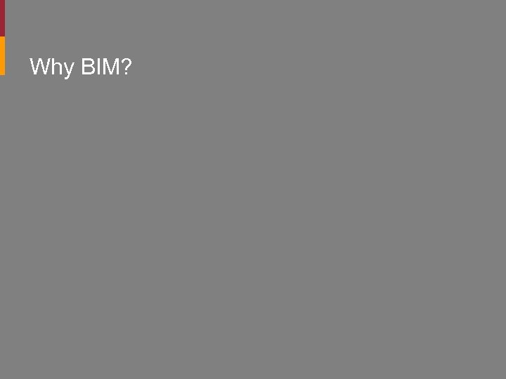 Why BIM? 