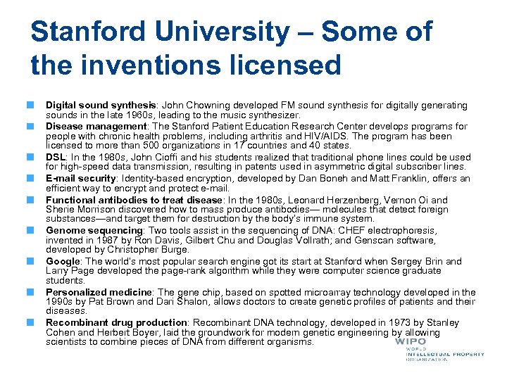 Stanford University – Some of the inventions licensed Digital sound synthesis: John Chowning developed