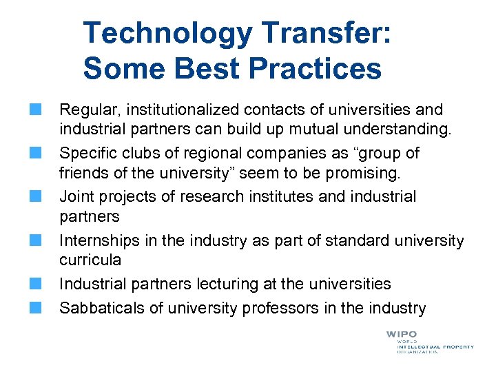 Technology Transfer: Some Best Practices Regular, institutionalized contacts of universities and industrial partners can