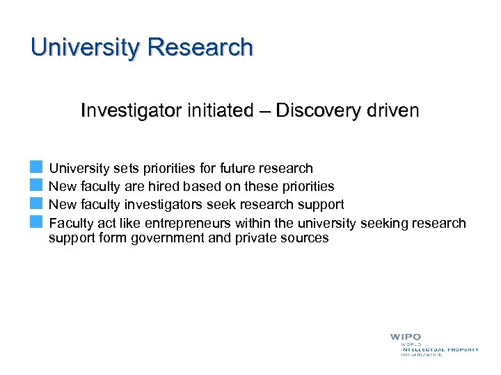 University Research Investigator initiated – Discovery driven University sets priorities for future research New