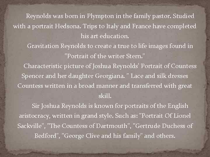 Reynolds was born in Plympton in the family pastor. Studied with a portrait Hedsona.