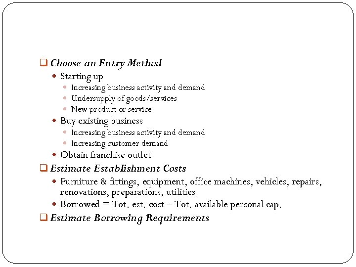 q Choose an Entry Method Starting up Increasing business activity and demand Undersupply of